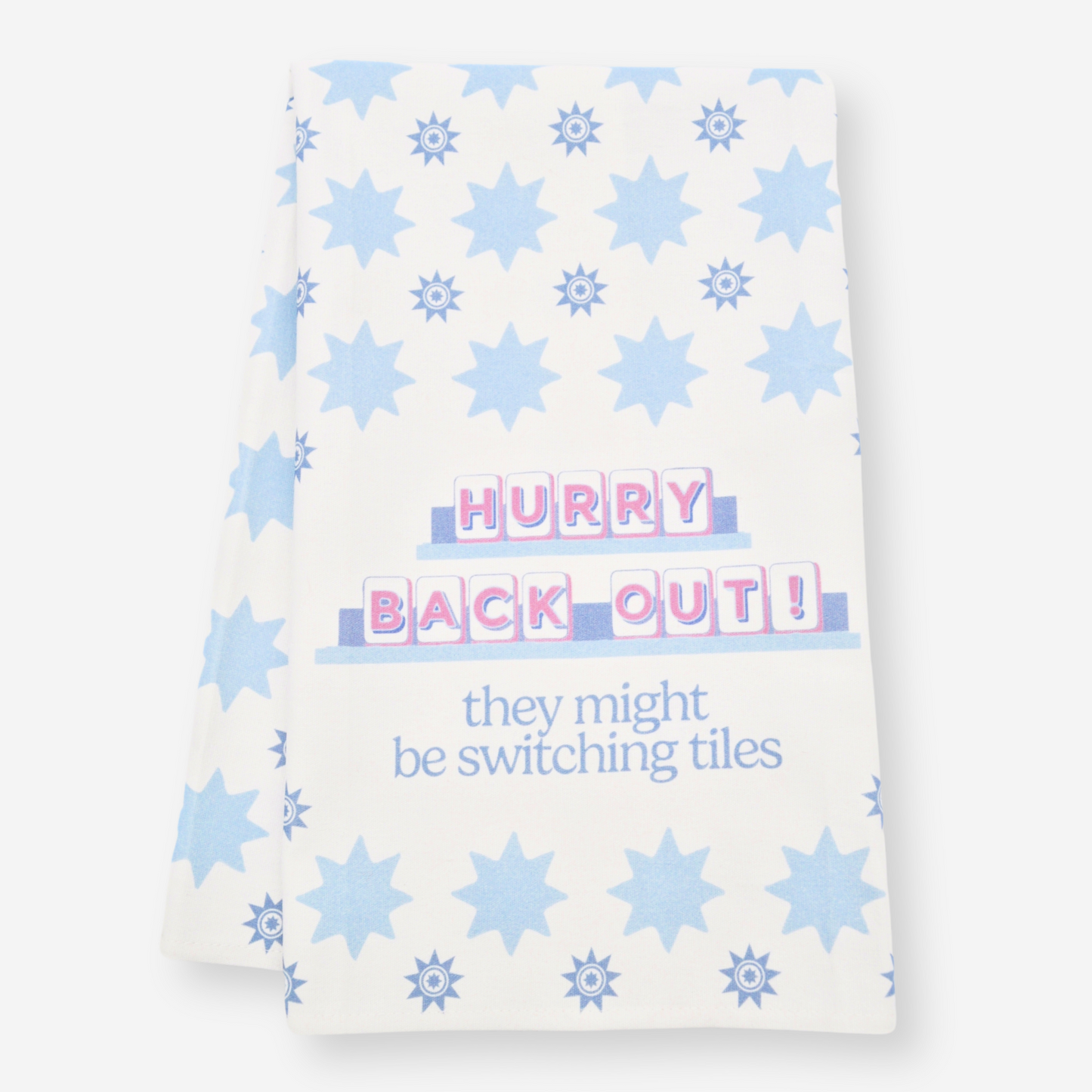 "Hurry Back Out!" Cotton Tea Towel